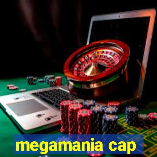 megamania cap